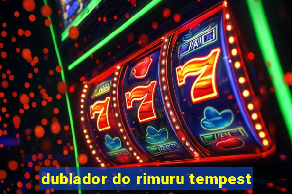 dublador do rimuru tempest